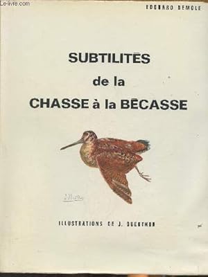 Bild des Verkufers fr Subtilits de la chasse  la Bcasse zum Verkauf von Le-Livre