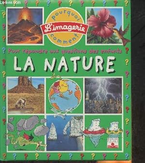 Image du vendeur pour La nature- pour rpondre aux questions des enfants (Collection "L'imagerie Pourquoi, Comment") mis en vente par Le-Livre