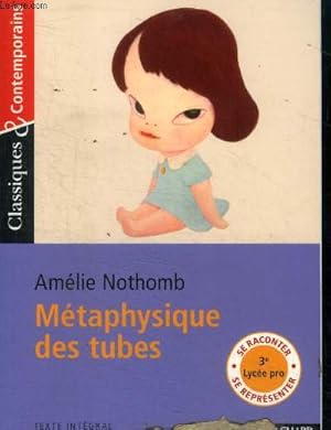 Image du vendeur pour Mtaphysiques des tubes (3e Lyce pro - se raconter - se reprsenter. Collection "Classiques & Contemporains") mis en vente par Le-Livre