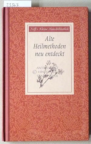 Seller image for Alte Heilmethoden neu entdeckt. [= Neff`s Kleine Hausbibliothek] for sale by Antiquariat hinter der Stadtmauer