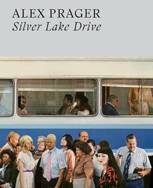 Bild des Verkufers fr Alex Prager: Silver Lake Drive zum Verkauf von AHA-BUCH GmbH