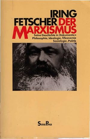 Bild des Verkufers fr Der Marxismus : seine Geschichte in Dokumenten ; Philosophie - Ideologie - konomie - Soziologie - Politik. Iring Fetscher / Piper ; Bd. 296 zum Verkauf von Schrmann und Kiewning GbR