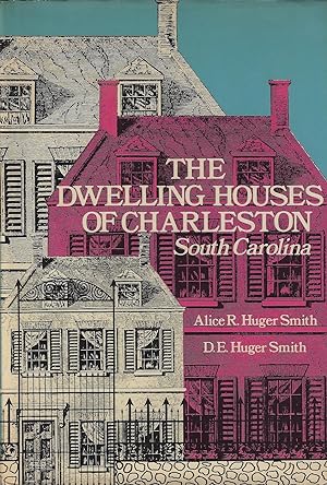 Seller image for The Dwelling Houses of Charleston, South Carolina [A Facsimile of The 1917 Edition] for sale by ELK CREEK HERITAGE BOOKS (IOBA)