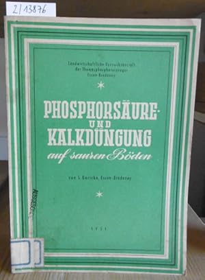 Imagen del vendedor de Phosphorsure- und Kalkdngung auf sauren Bden. a la venta por Versandantiquariat Trffelschwein