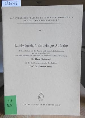 Imagen del vendedor de Landwirtschaft als geistige Aufgabe. Rede, gehalten bei der Jahres- und Immatrikulationsfeier am 19. November 1963. Mit der Erffnungsrede des Rektors Gnther Franz. a la venta por Versandantiquariat Trffelschwein