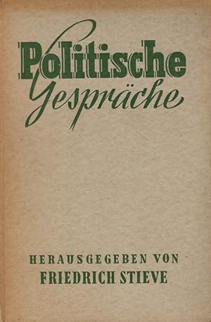 Immagine del venditore per Politische Gesprche. Friedrich Stieve. Hrsg. unter Mitarb. v. I. Tnnies venduto da Schrmann und Kiewning GbR