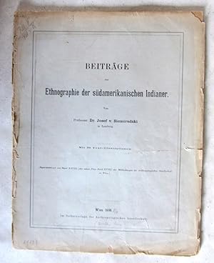 Beiträge zur Ethnographie der südamerikanischen Indianer. Separatabdruck aus Band XXVIII der Mitt...