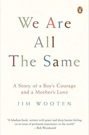 Seller image for We Are All the Same: A Story of a Boy's Courage and a Mother's Love for sale by Reliant Bookstore