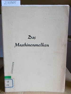 Seller image for Das Maschinenmelken. Eine Anleitung zur richtigen Handhabung der Melkmaschine. Hrsg. v. Standard-Werke GmbH, Werl in Westfalen. for sale by Versandantiquariat Trffelschwein