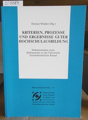 Seller image for Kriterien, Prozesse und Ergebnisse guter Hochschulausbildung. Dokumentation eines Kolloquiums an der Universitt Gesamthochschule Kassel. for sale by Versandantiquariat Trffelschwein