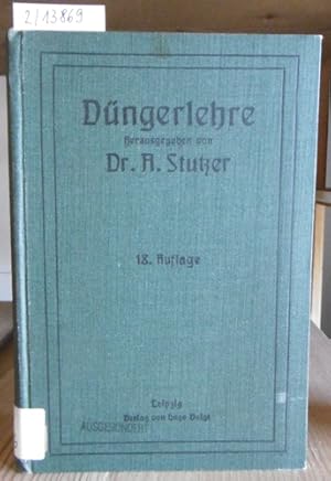 Immagine del venditore per Dngerlehre. In kurzer gemeinverstndlicher Form fr praktische Landwirte und fr Schler landwirtschaftlicher Lehranstalten bearbeitet. 18.,verb.Aufl., venduto da Versandantiquariat Trffelschwein