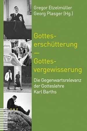 Seller image for Gotteserschutterung - Gottesvergewisserung : Die Gegenwartsrelevanz Der Gotteslehre Karl Barths -Language: German for sale by GreatBookPrices