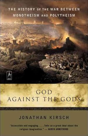 Seller image for God Against The Gods : The History of the War between Monotheism and Polytheism for sale by GreatBookPrices