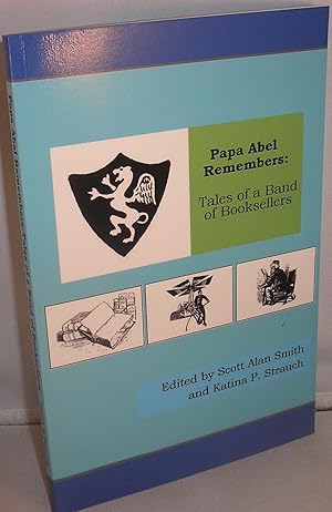 Imagen del vendedor de Papa Abel Remembers: Tales of a Band of Booksellers a la venta por Michael Fox (Ex-Bookseller)