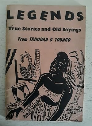 Seller image for Legends, True Stories and Old Sayings from Trinidad and Tobago for sale by Charles Vivian Art & Antiques