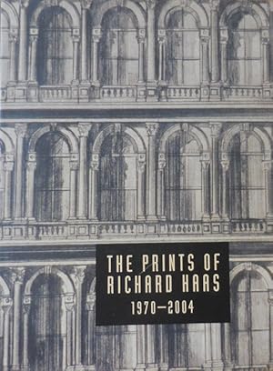 Seller image for The Prints of Richard Haas, A Catalogue Raisonne 1970 - 2004 for sale by Derringer Books, Member ABAA