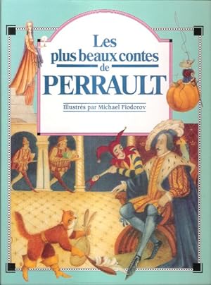 Les Plus beaux Contes de PERRAULT : La belle au Bois Dormant - Les fées - Cendrillon - Barbe-Bleu...