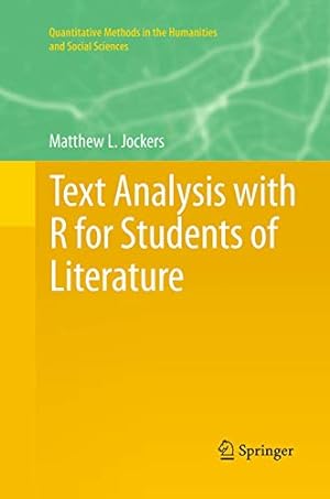 Immagine del venditore per Text Analysis with R for Students of Literature (Quantitative Methods in the Humanities and Social Sciences) venduto da Reliant Bookstore