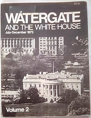 Imagen del vendedor de Watergate and the White House Volume 2: July - December 1973 a la venta por P Peterson Bookseller