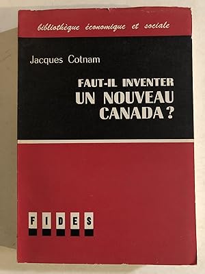 Seller image for Faut-il inventer un nouveau Canada? (Bibliothque conomique et sociale for sale by 2Wakefield
