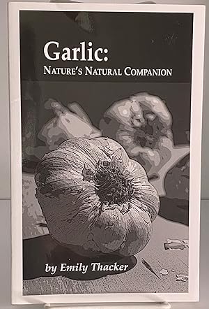 Seller image for Garlic: Nature's Natural Companion for sale by Books Galore Missouri