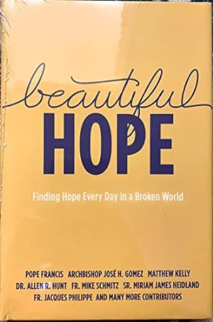Imagen del vendedor de Beautiful Hope: Finding Hope Everyday in a Broken World a la venta por Reliant Bookstore