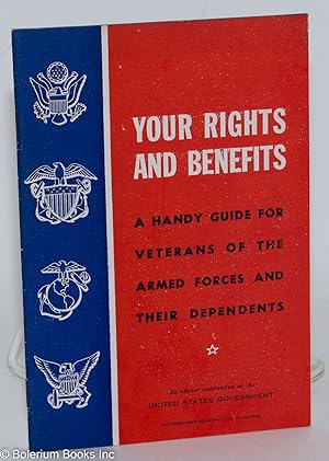 Bild des Verkufers fr Your Rights and Benefits: A Handy Guide for Veterans of the Armed Forces and Their Dependents zum Verkauf von Bolerium Books Inc.