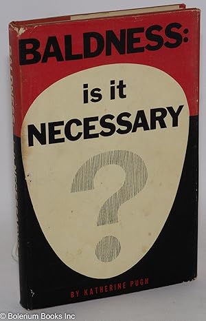 Baldness: Is It Necessary? Cartoons and Illustrations by Beatley-Riddick Associates. First Edition