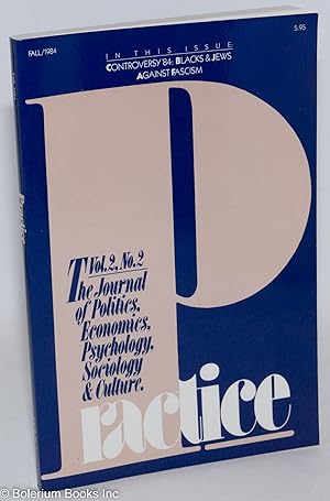 Seller image for Practice: The Journal of Politics, Econoimcs, Psychology, Sociology, and Culture; Vol. 2, No. 2, Fall 1984 for sale by Bolerium Books Inc.