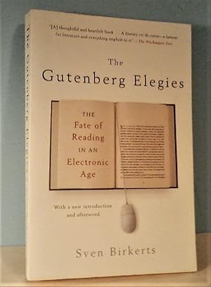 Immagine del venditore per The Gutenberg Elegies: The Fate of Reading in an Electronic Age venduto da Berthoff Books
