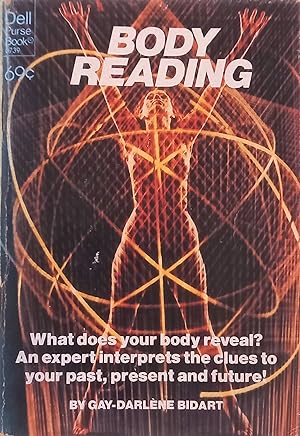 Body Reading: What Does Your Body Reveal? An Expert Interprets the Clues to Your Past, Present an...