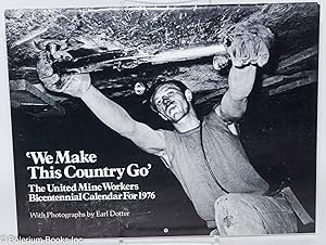 'We Make This Country Go'; the United Mine Workers Bicentennial Calendar for 1976