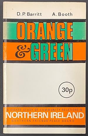 Orange And Green: A Quaker Study Of Community Relations In Northern Ireland