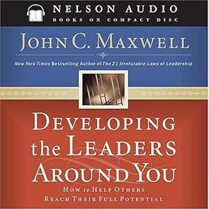 Seller image for Developing the Leaders Around You: How to Help Others Reach Their Full Potential for sale by WeBuyBooks