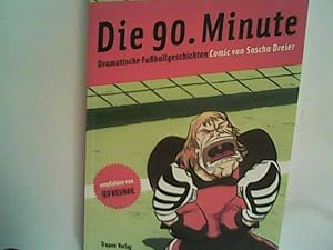 Seller image for Die 90. Minute: Dramatische Fuballgeschichten for sale by ANTIQUARIAT FRDEBUCH Inh.Michael Simon