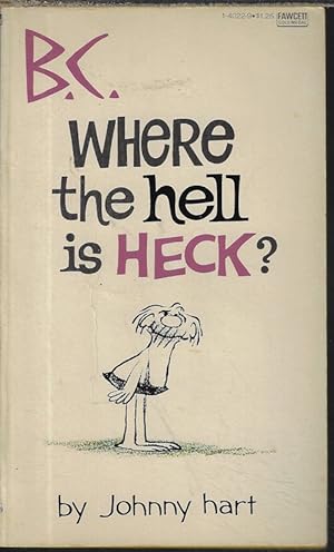 B.C. WHERE THE HELL IS HECK?