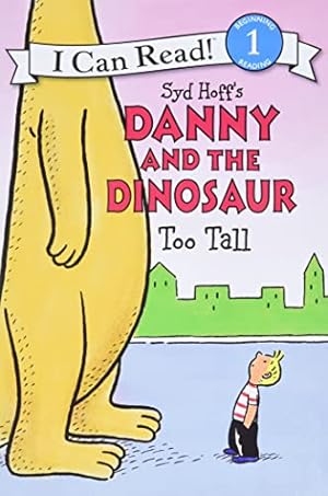 Seller image for Danny and the Dinosaur: Too Tall (I Can Read Level 1) for sale by Reliant Bookstore