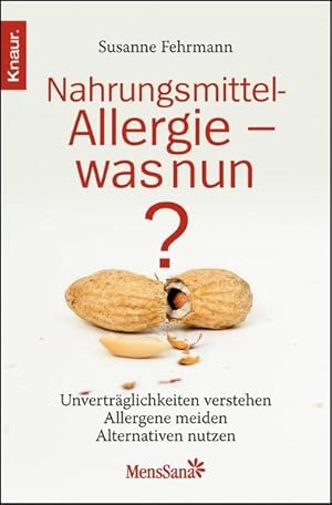 Seller image for Nahrungsmittelallergie - was nun? Unvertrglichkeiten verstehen Allergene meiden Alternativen nutzen for sale by Berliner Bchertisch eG