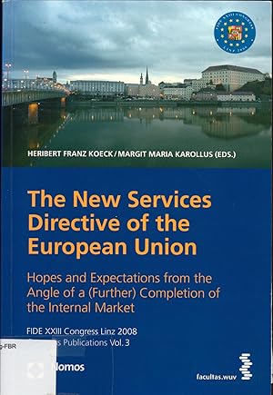 Immagine del venditore per The New Services Directive of the European Union Hopes and Expectations from the Angle of a (Further) Completion of the Internal Market venduto da avelibro OHG