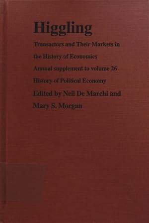 Immagine del venditore per Higgling. Transactors and their markets in the history of economics. venduto da Antiquariat Bookfarm