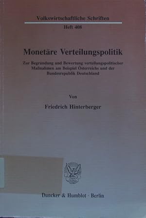 Bild des Verkufers fr Monetre Verteilungspolitik. Zur Begrndung und Bewertung verteilungspolitischer Manahmen am Beispiel sterreichs und der Bundesrepublik Deutschland. zum Verkauf von Antiquariat Bookfarm