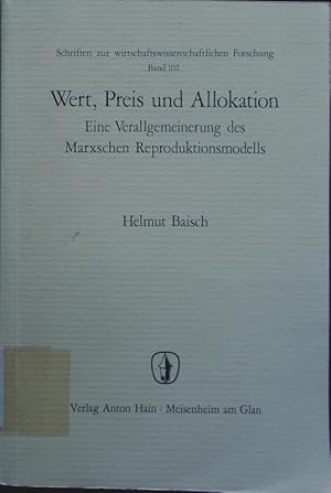 Immagine del venditore per Wert, Preis und Allokation. E. Verallgemeinerung d. Marxschen Reproduktionsmodells. venduto da Antiquariat Bookfarm