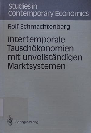 Bild des Verkufers fr Intertemporale Tauschkonomien mit unvollstndigen Marktsystemen. zum Verkauf von Antiquariat Bookfarm