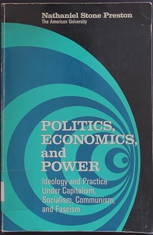 Seller image for Politics, economics, and power. Ideology and practice under capitalism, socialism, communism, and fascism. for sale by Antiquariat Bookfarm