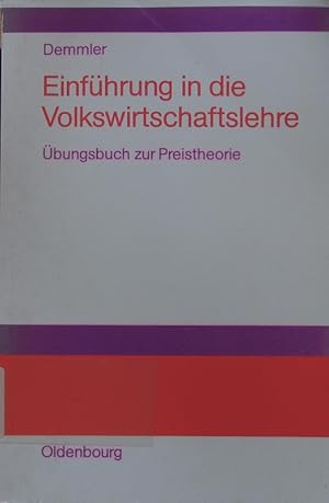 Seller image for Einfhrung in die Volkswirtschaftslehre. Elementare Preistheorie. - [2]. bungsbuch zur Preistheorie. for sale by Antiquariat Bookfarm