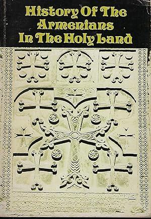 HISTORY OF THE ARMENIANS IN THE HOLY LAND