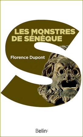 Seller image for Les monstres de Snque. Pour une dramaturgie de la tragdie romaine for sale by Calepinus, la librairie latin-grec