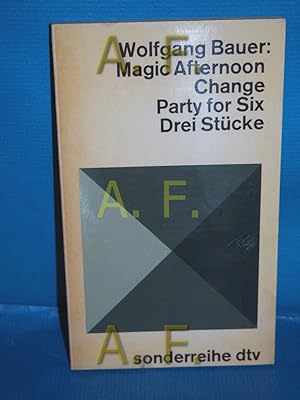 Bild des Verkufers fr Magic afternoon, Change. Party for six : 3 Stcke. Nachw. von Ute Nyssen. / dtv , 104 zum Verkauf von Antiquarische Fundgrube e.U.