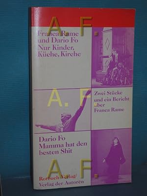 Bild des Verkufers fr Nur Kinder, Kche, Kirche. u. Dario Fo. Aus d. Ital. von Renate Hfner, Mamma hat den besten Shit / Dario Fo. Aus d. Ital. von Peter O. Chotjewitz. 2 Stcke u. e. Bericht ber Franca Rame / von Renate Hfner / Rotbuch , 202 zum Verkauf von Antiquarische Fundgrube e.U.