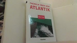 Imagen del vendedor de Fackeln ber dem Atlantik. a la venta por Antiquariat Uwe Berg